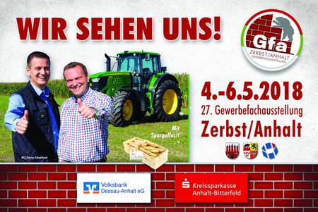 27. Gewerbefachausstellung Zerbst/Anhalt vom 4. bis 6. Mai 2018 27. Gewerbefachausstellung Zerbst/Anhalt vom 4. bis 6. Mai 2018